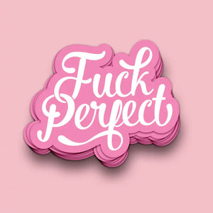 Fuck Perfect sticker
